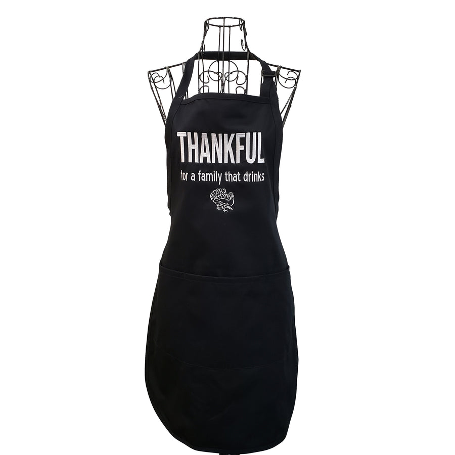 Thankful for a family that drinks Thanksgiving apron - Life Has Just Begun